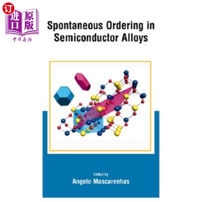 海外直订Spontaneous Ordering in Semiconductor Alloys 半导体合金的自发有序