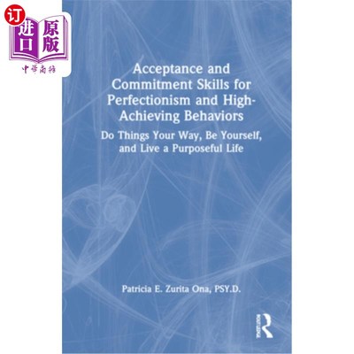 海外直订Acceptance and Commitment Skills for Perfectionism and High-Achieving Behaviors: 完美主义和高成就行为的接受