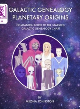 海外直订Galactic Genealogy Planetary Origins: Companion Book to Starseed Galactic Geneal 星系谱系行星起源：星子星系