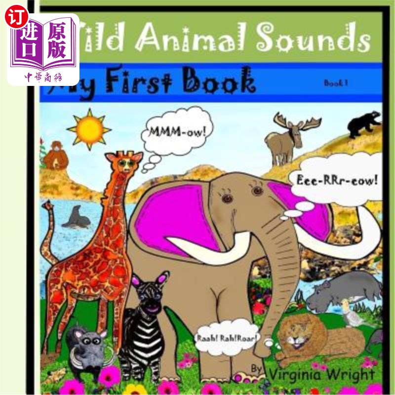 海外直订Wild Animal Sounds: My First Book Series: Sounds, Wild Animal Book 1 野生动物声音：我的第一本书系列：声音，