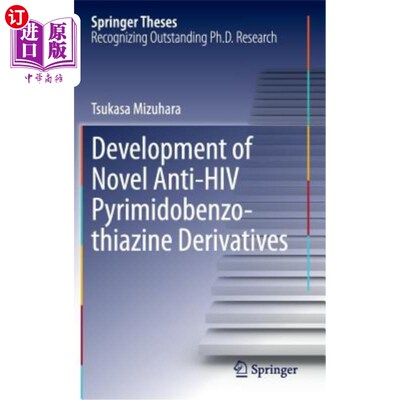 海外直订Development of Novel Anti-HIV Pyrimidobenzothiazine Derivatives 新型抗hiv的嘧啶苯并噻嗪衍生物的研制