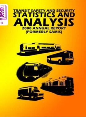 海外直订Transit Safety & Security Statistics & Analysis: 2000 Annual Report 交通安全统计与分析:2000年年报