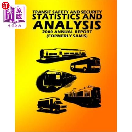 海外直订Transit Safety & Security Statistics & Analysis: 2000 Annual Report 交通安全统计与分析:2000年年报