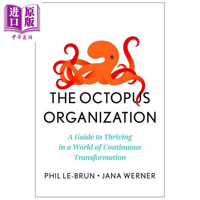 预售 章鱼型组织 在变革的世界中蓬勃发展指南 凝聚力 自主性 The Octopus Organization 英文原版 Phil Le Brun【中商原版】