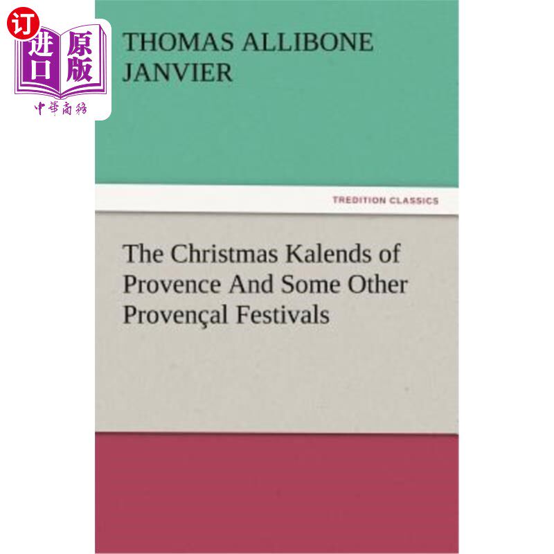 海外直订The Christmas Kalends of Provence and Some Other Provencal Festivals 普罗旺斯的圣诞节和其他一些普罗旺斯节日