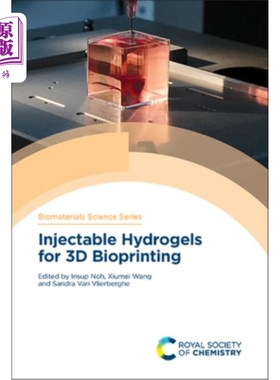 海外直订医药图书Injectable Hydrogels for 3D Bioprinting 用于3D生物打印的可注射水凝胶
