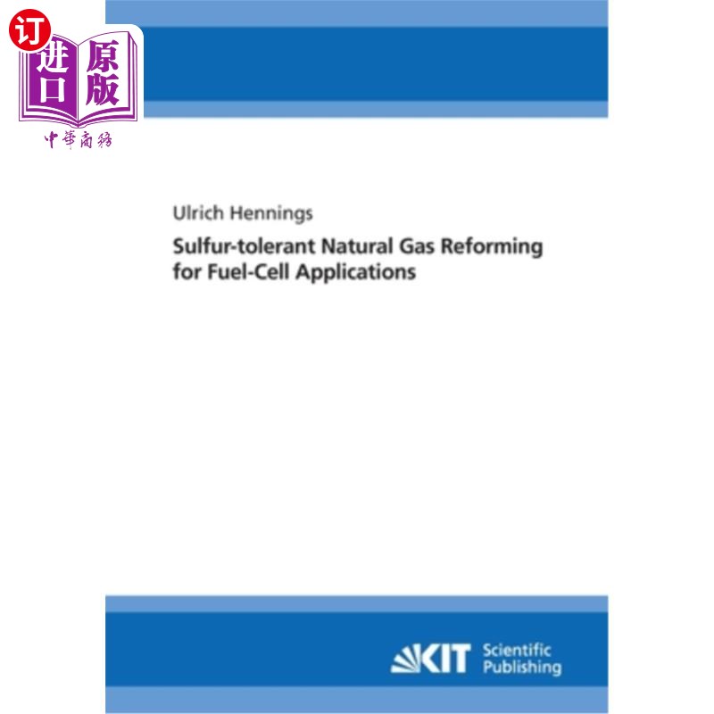 海外直订Sulfur-tolerant natural gas reforming for fuel-cell applications 燃料电池应用的耐硫天然气重整