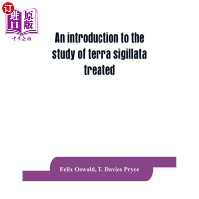海外直订An introduction to the study of terra sigillata treated from a chronological sta 从年代学的角度看西西里塔地