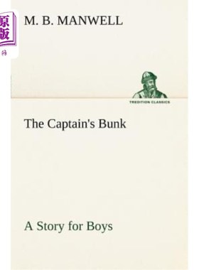 海外直订The Captain's Bunk a Story for Boys 上尉的铺位男孩们的故事