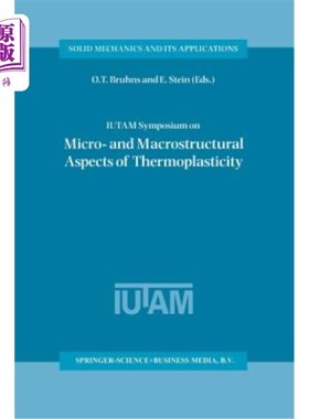 海外直订Iutam Symposium on Micro- And Macrostructural Aspects of Thermoplasticity: Proce Iutam热塑性微观和宏观结构