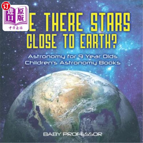 海外直订Are There Stars Close To Earth? Astronomy for 9 Year Olds Children's Astronomy B 地球附近有星星吗？9岁儿童