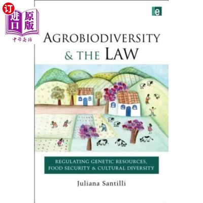 海外直订Agrobiodiversity and the Law: Regulating Genetic Resources, Food Security and Cu 农业生物多样性与法律:调控