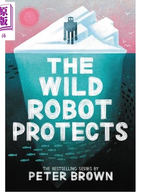 预售 荒野机器人3 机器人的保护 精装 The Wild Robot Protects 英文原版 Peter Brown 凯迪克奖得主 荒岛机器人【中商原版】
