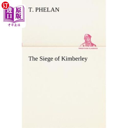 海外直订The Siege of Kimberley 围攻金伯利