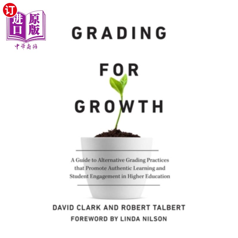 海外直订Grading for Growth: A Guide to Alternative Grading Practices That Promote Authen 为成长而评分：在高等教育中