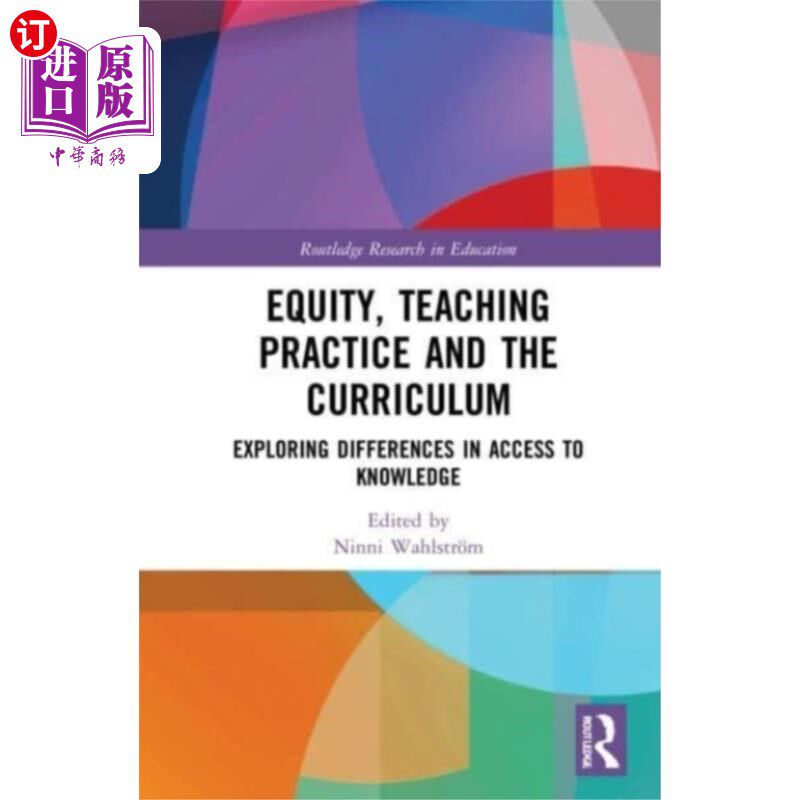 海外直订Equity, Teaching Practice and the Curriculum 公平、教学实践与课程设置