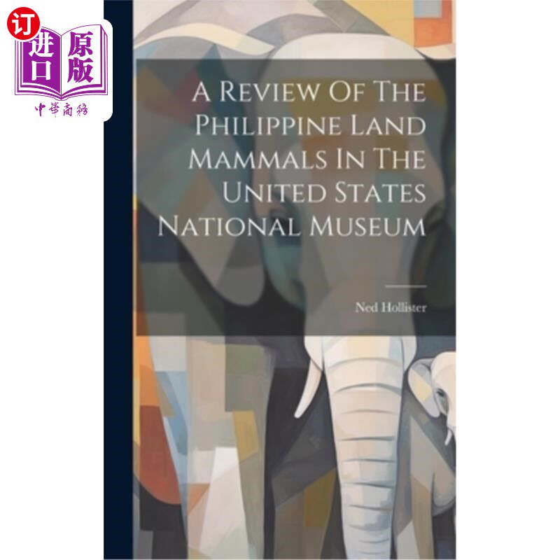 海外直订A Review Of The Philippine Land Mammals In The United States National Museum 美国国家博物馆菲律宾陆地哺乳动