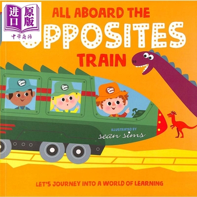 现货 All Aboard The Opposites Train 请登上相反列车 儿童绘本 平装 英文童书 3-4岁【中商原版】