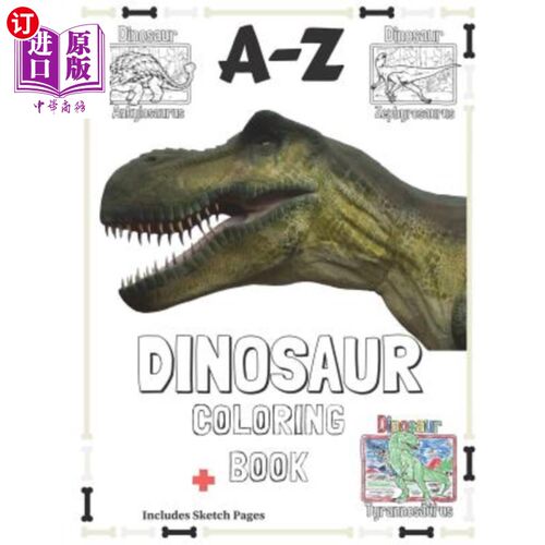海外直订A-Z Dinosaur Coloring Book: 8.5x11 Multi Dinosaur Coloring book for kids with Sk A-Z恐龙彩绘书：8