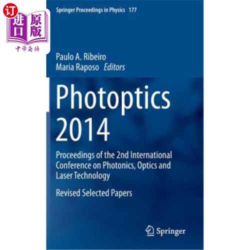海外直订Photoptics 2014: Proceedings of the 2nd International Conference on Photonics, O 2014年光光学：第二届国际光