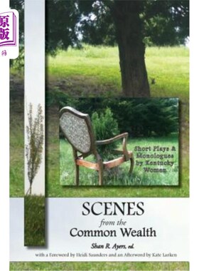 海外直订Scenes from the Common Wealth: Short Plays and Monologues by Kentucky Women 《来自共同财富的场景:肯塔基妇女