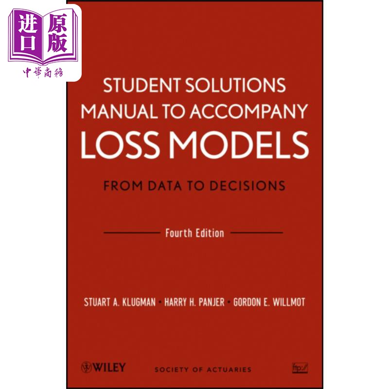 损失模型学生解答手册 第4版 Student Solutions Manual To Accompany Loss Models 英文原版 STUART KLUGMAN【中商原版】