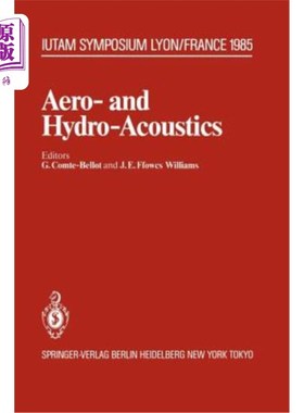 海外直订Aero- And Hydro-Acoustics: Iutam Symposium, Ecole Centrale de Lyon, 3-6 July, 19 航空和水声学:里昂中央学院Iu