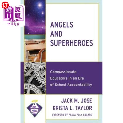 海外直订Angels and Superheroes: Compassionate Educators in an Era of School Accountabili 天使与超级英雄:学校责任时