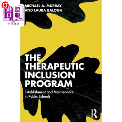 海外直订The Therapeutic Inclusion Program: Establishment and Maintenance in Public Schoo 治疗性包容项目:公立学校的