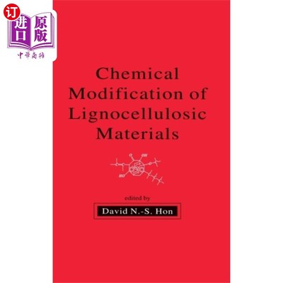 海外直订Chemical Modification of Lignocellulosic Materia... 木质纤维材料的化学改性