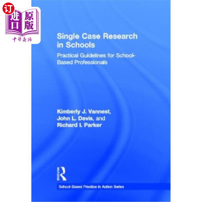 海外直订Single Case Research in Schools: Practical Guidelines for School-Based Professio 学校的个案研究:校本专业人
