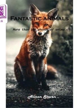 海外直订Fantastic animals: More than 100 photos of animals 神奇动物：100多张动物照片