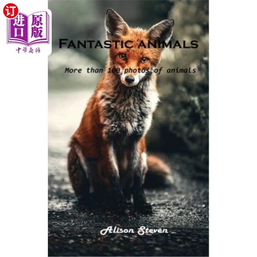 海外直订Fantastic animals: More than 100 photos of animals 神奇动物：100多张动物照片
