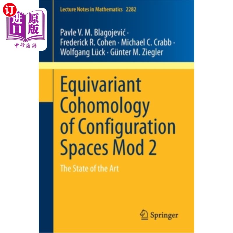 海外直订Equivariant Cohomology of Configuration Spaces Mod 2: The State of the Art 构型空间的等变上同调模2:研究现状