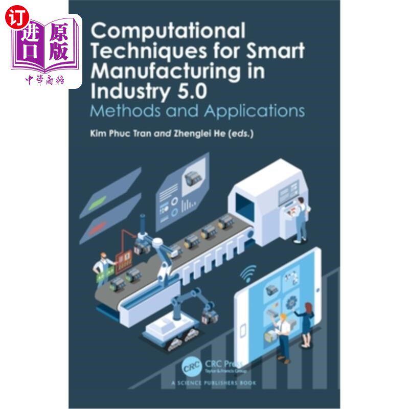 海外直订Computational Techniques for Smart Manufacturing in Industry 5.0: Methods and Ap 工业5.0中智能制造的计算技
