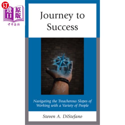 海外直订Journey to Success: Navigating the Treacherous Slopes of Working with a Variety  成功之旅:在与各种各
