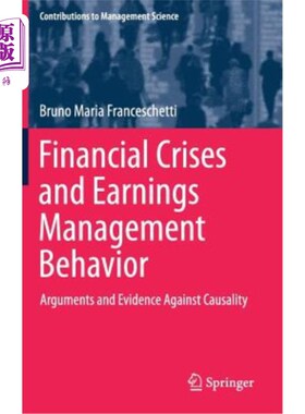 海外直订Financial Crises and Earnings Management Behavior: Arguments and Evidence Agains 金融危机与盈余管理行为：因