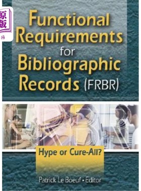 海外直订Functional Requirements for Bibliographic Records (Frbr): Hype or Cure-All? 书目记录的功能要求:炒作还是包治