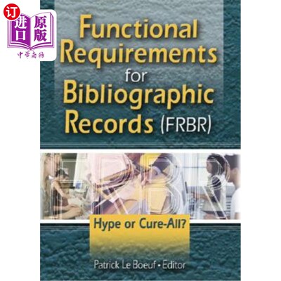 海外直订Functional Requirements for Bibliographic Records (Frbr): Hype or Cure-All? 书目记录的功能要求:炒作还是包治