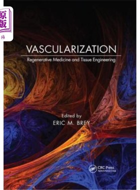 海外直订医药图书Vascularization: Regenerative Medicine and Tissue Engineering 血管化:再生医学与组织工程