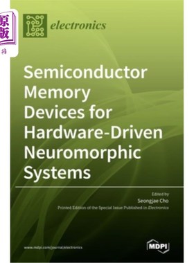 海外直订Semiconductor Memory Devices for Hardware-Driven Neuromorphic Systems 用于硬件驱动神经形态系统的半导体存储