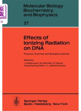 海外直订Effects of Ionizing Radiation on DNA: Physical, Chemical and Biological Aspects 电离辐射对DNA的影响：物理、