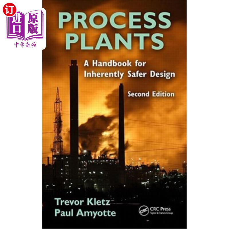 海外直订Process Plants: A Handbook for Inherently Safer Design 工艺设备：本质安全设计手册