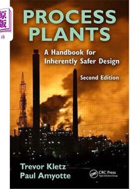 海外直订Process Plants: A Handbook for Inherently Safer Design 工艺设备：本质安全设计手册