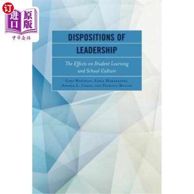 海外直订Dispositions of Leadership: The Effects on Student Learning and School Culture 领导气质:对学生学习和学校文