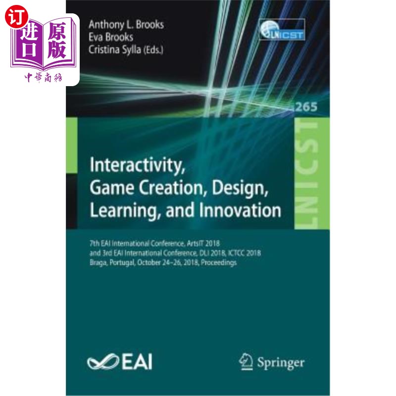 海外直订Interactivity, Game Creation, Design, Learning, and Innovation: 7th Eai Internat 互动,游戏创作,设计,学习