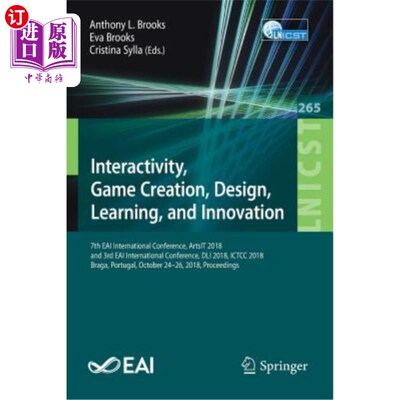 海外直订Interactivity, Game Creation, Design, Learning, and Innovation: 7th Eai Internat 互动，游戏创作，设计，学习