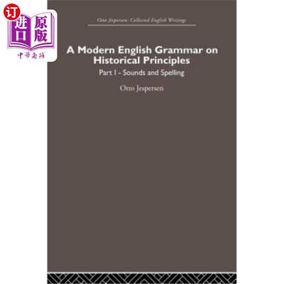 海外直订A Modern English Grammar on Historical Principles: Volume 1, Sounds and Spelling 关于历史原则的现代英语语法
