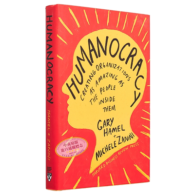 现货 Humanocracy 英文原版 以人为本 创建一个像内部人员一样令人惊叹的组织 Gary Hamel【中商原版】