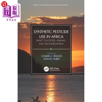 海外直订Synthetic Pesticide Use in Africa: Impact on People, Animals, and the Environmen 合成农药在非洲的使用:对人